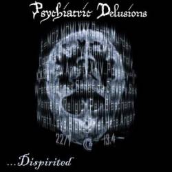 Psychiatric Delusions : ...Dispirited